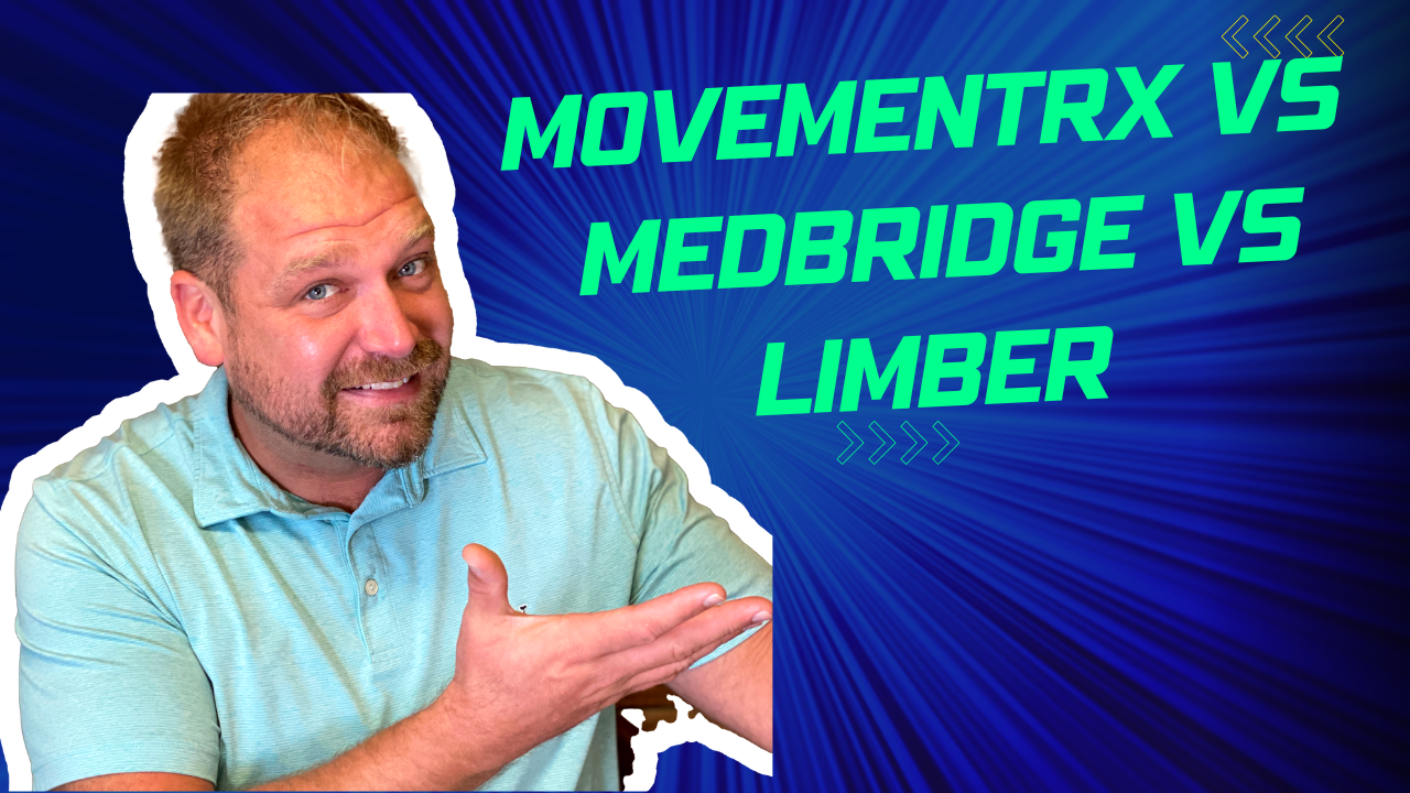 MovementRx Vs Medbridge Vs Limber